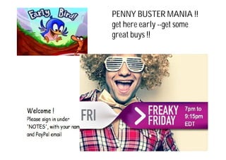 PENNY BUSTER MANIA !!
get here early --get some
great buys !!
 