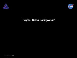 Project Orion Background




December 11, 2008
 