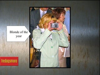Blonde of the
    year
 