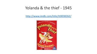 Yolanda & the thief - 1945
http://www.imdb.com/title/tt0038262/
 