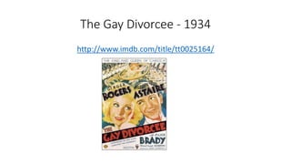 The Gay Divorcee - 1934
http://www.imdb.com/title/tt0025164/
 
