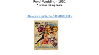 Royal Wedding - 1951
* famous ceiling dance
http://www.imdb.com/title/tt0043983/
 