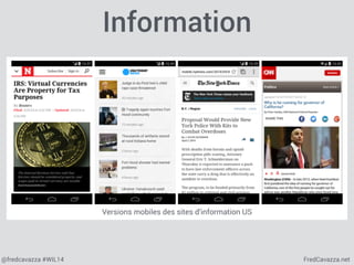 Information 
Versions mobiles des sites d’information US 
@fredcavazza #WIL14 FredCavazza.net 
 