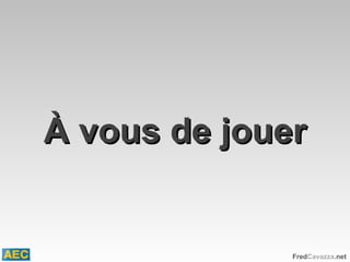À vous de jouer 