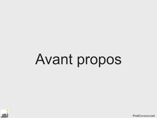 Avant propos


               FredCavazza.net
 