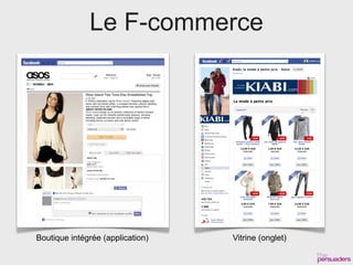 Le F-commerce




Boutique intégrée (application)   Vitrine (onglet)
 