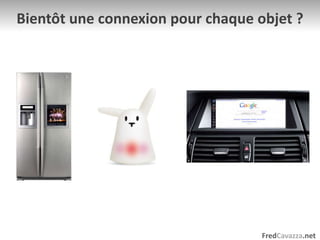 Bientôt une connexion pour chaque objet ?