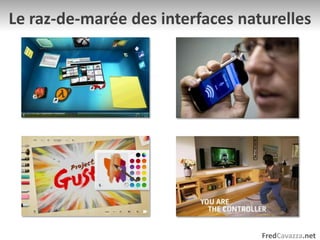 Le raz-de-marée des interfaces naturelles