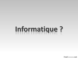Informatique ?