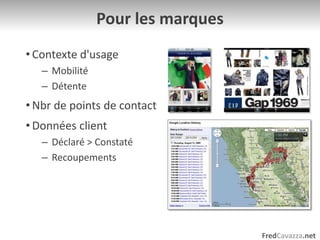 Pour les marquesContexte d'usageMobilitéDétenteNbr de points de contactDonnées clientDéclaré > ConstatéRecoupements