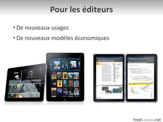 Pour les éditeursDe nouveaux usagesDe nouveaux modèles économiques