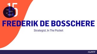 FREDERIK DE BOSSCHERE
Strategist, In The Pocket
#SoMITP
 
