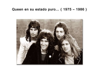 Queen en su estado puro… ( 1975 – 1986 ) 