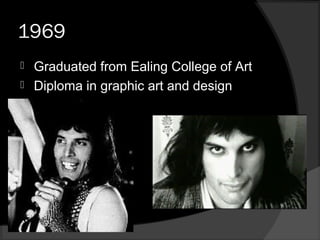 1969
 Graduated from Ealing College of Art
 Diploma in graphic art and design
 