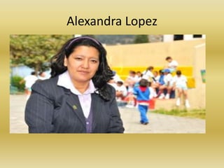 Alexandra Lopez
 