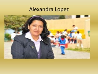Alexandra Lopez
 
