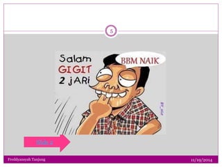 Slide 2 
11/19/2014 
5 
Freddyansyah Tanjung 
 