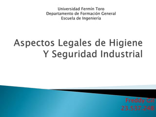 Freddy Gil
23.537.248
Universidad Fermín Toro
Departamento de Formación General
Escuela de Ingeniería
 