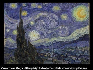 Vincent van Gogh - Starry Night - Noite Estrelada - Saint-Remy France 