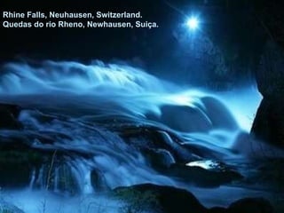 Rhine Falls, Neuhausen, Switzerland. Quedas do rio Rheno, Newhausen, Suiça. 