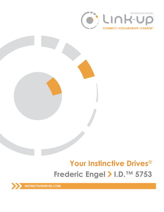 Your Instinctive Drives®
Frederic Engel I.D.™ 5753
 