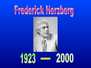 Frederick Herzberg 1923 2000 - 