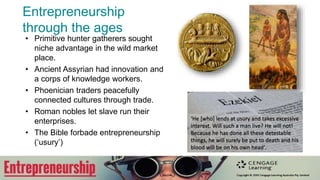 In other languages and cultures
• usahawan (Malay) − someone who does a commercial
activity at some financial risk.
• pupagongan (Thai) − ‘someone who assembles other
people together’.
• Māori of New Zealand:
– ngira tuitui − the ‘needle that binds things together’
– tinihanga − the ‘tricks of Māui’ (a Polynesian demigod famous
for his entrepreneurial spirit, heroism, altruism and brashness).
– His innovative hook pulled New Zealand out of the ocean
Māori demogods
 