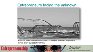 Objectives
1. To begin our exploration of entrepreneurship and the
environment
2. To distinguish between business and social entrepreneurs
3. To distinguish between entrepreneurs and small-business
owners
4. To explain the importance of entrepreneurs for economic growth
5. To examine the historical development of entrepreneurs and of
entrepreneurship
6. To define entrepreneurship and explore the major schools of
entrepreneurial thought
7. To realise that entrepreneurship is a pathway to freedom
 