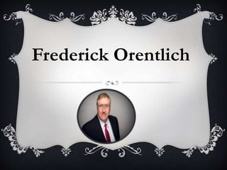 Frederick Orentlich
 