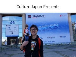 Culture Japan Presents
 