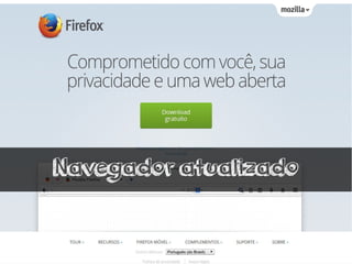 Navegador atualizado 
 