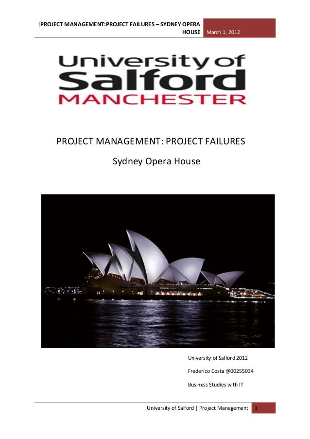 project management project failures sydney opera Avoiding the successful failure presented at 29-31 the sydney opera house is an example of this position traditional views of project success hinge around the 'iron triangle' of project management skills and characteristics necessary for successful project delivery and the. project management project failures sydney opera Avoiding the successful failure presented at 29-31 the sydney opera house is an example of this position traditional views of project success hinge around the 'iron triangle' of project management skills and characteristics necessary for successful project delivery and the.