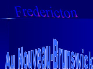 Fredericton Au Nouveau-Brunswick 