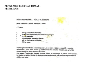 PENNE MED RUCULA I TOMAT-
FLØDESOVS
 