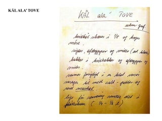 KÅLALA’ TOVE
 