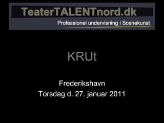 KRUt Frederikshavn Torsdag d. 27. januar 2011 