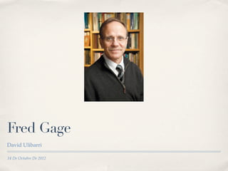 Fred Gage
David Ulibarri

14 De Octubre De 2012
 