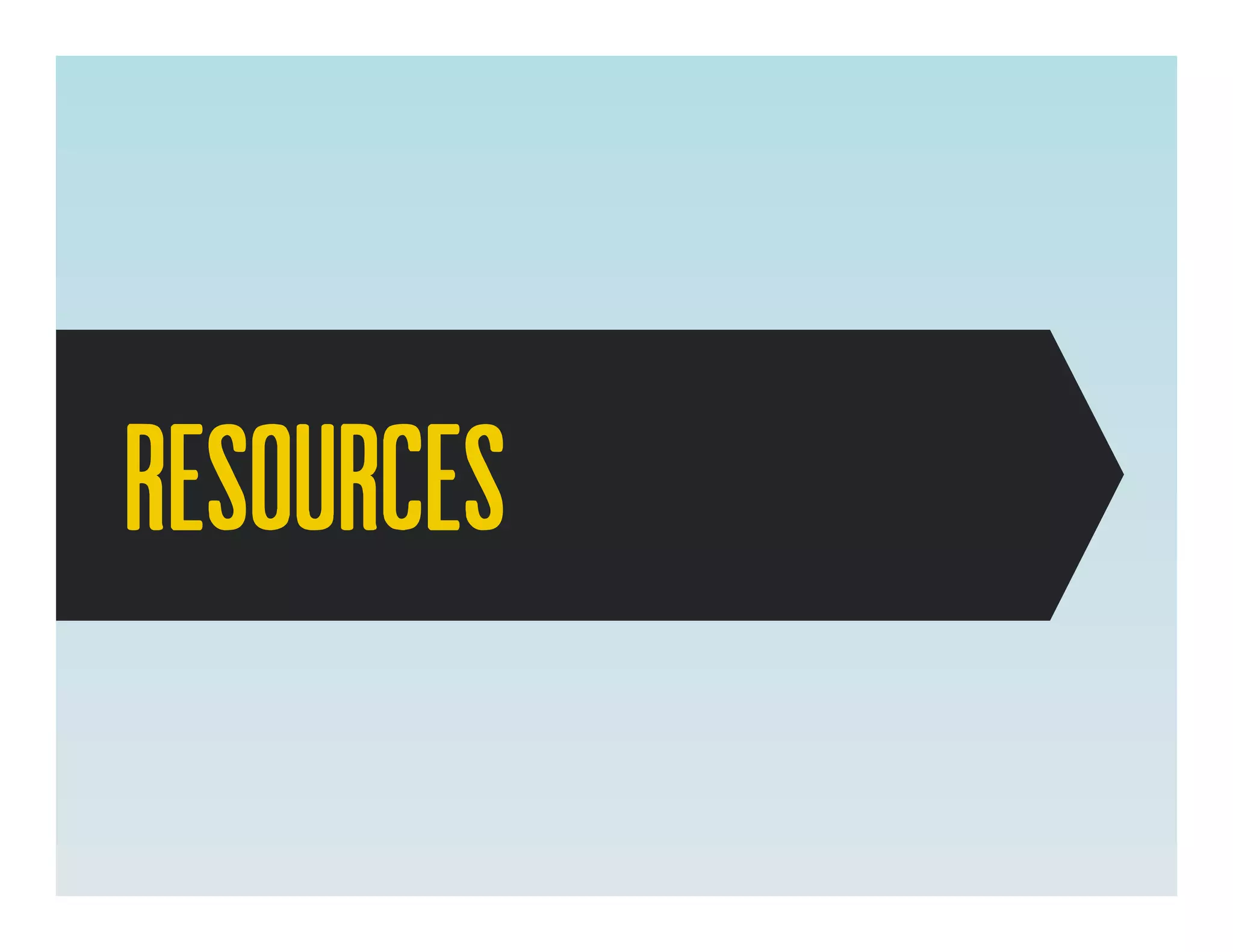 RESOURCES
 