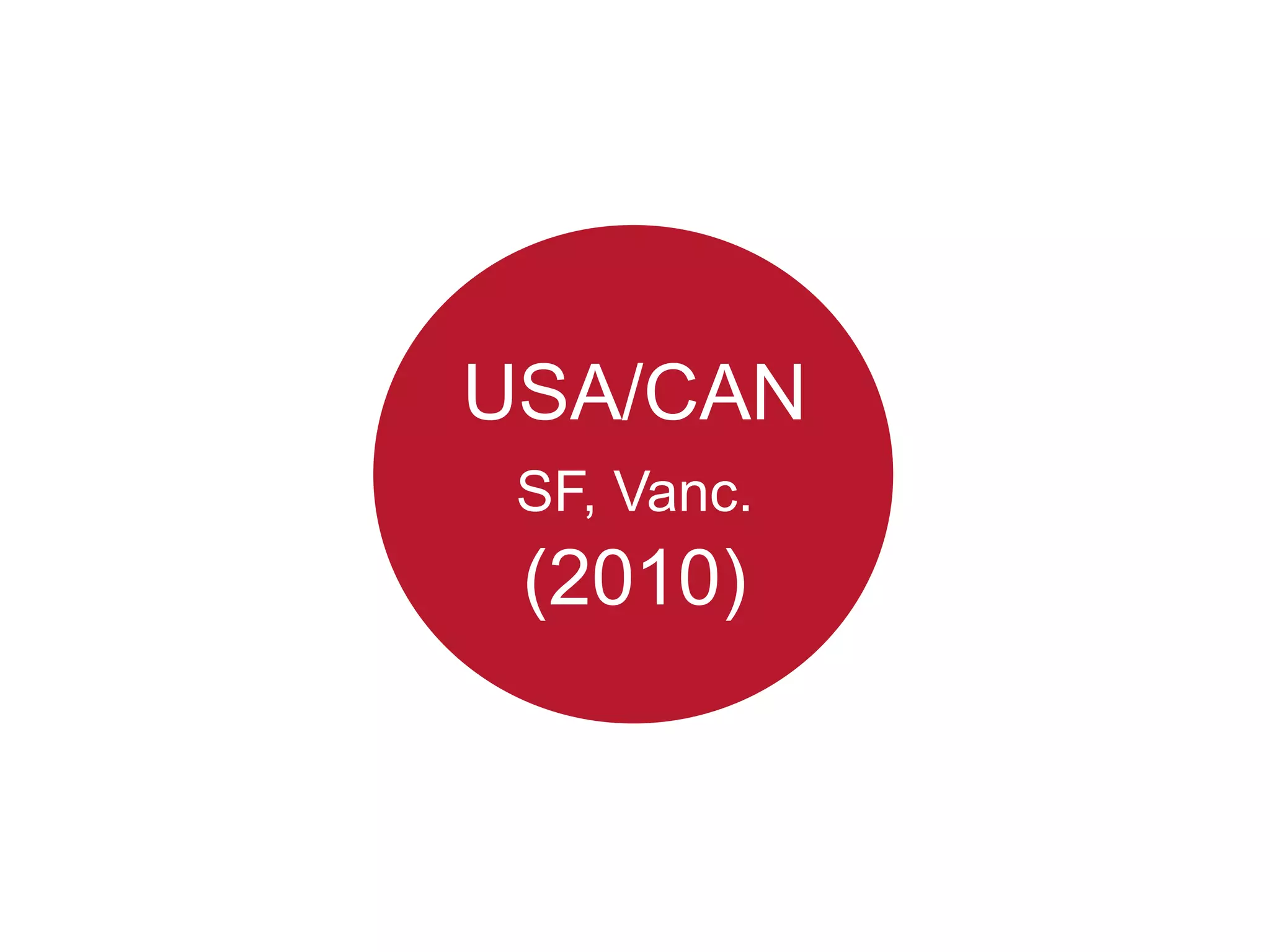 USA/CAN
 SF, Vanc.
 (2010)
 