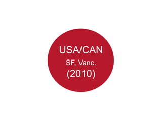 USA/CAN
 SF, Vanc.
 (2010)
 
