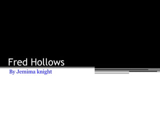 Fred Hollows By Jemima knight 