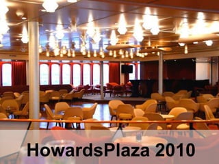 HowardsPlaza 2010 