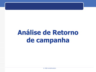 Análise de Retorno de campanha 