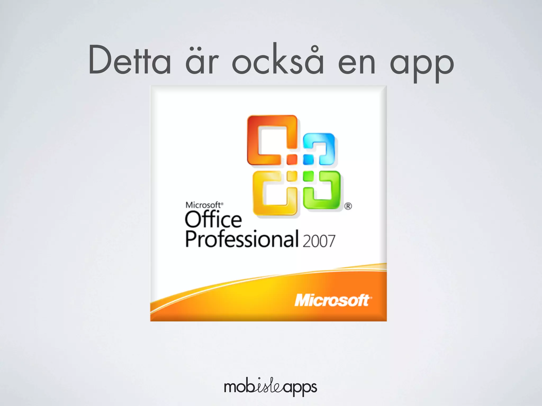 Detta är också en app
 