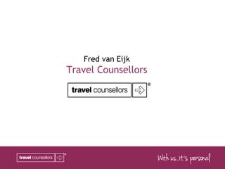 Fred van Eijk
Travel Counsellors
 