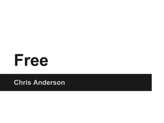 Free
Chris Anderson
 