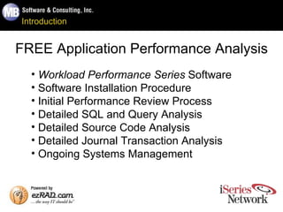 Introduction FREE Application Performance Analysis ,[object Object],[object Object],[object Object],[object Object],[object Object],[object Object],[object Object]