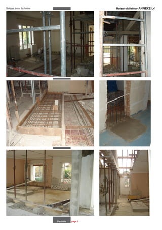 Portfolio page 3
Quelques photos du chantier Maison Adhémar ANNEXE L-1
 