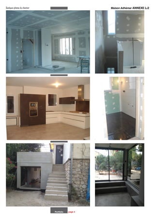 Portfolio page 4
Quelques photos du chantier Maison Adhémar ANNEXE L-2
 