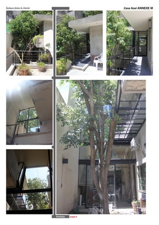 Portfolio page 6
Quelques photos du chantier 	 Casa Noel ANNEXE M
 